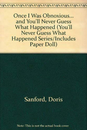 Once I Was Obnoxious... and You'll Never Guess What Happened (You'll Never Guess What Happened Series/Includes Paper Doll),Used