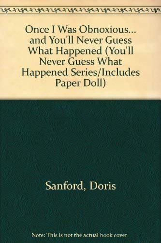 Once I Was Obnoxious... and You'll Never Guess What Happened (You'll Never Guess What Happened Series/Includes Paper Doll),Used