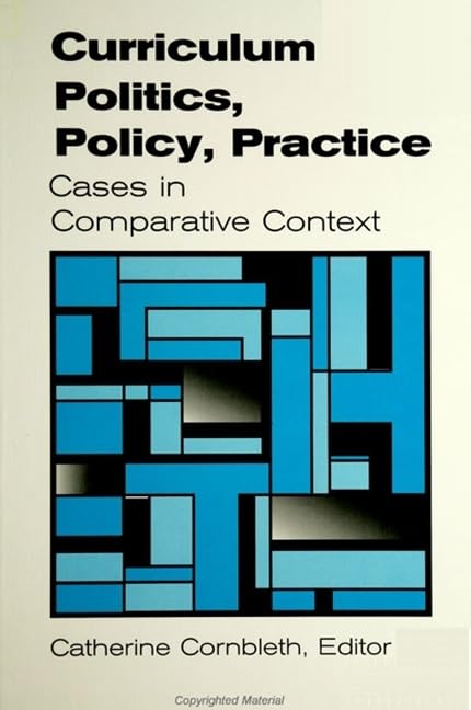 Curriculum Politics, Policy, Practice: Cases in Comparative Context (Suny Series, Innovations in Curriculum),Used