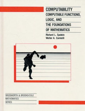 Computability: Computable Functions Logic and the Foundations of Math (Wadsworth&Brooks/Cole Mathematics Series),Used