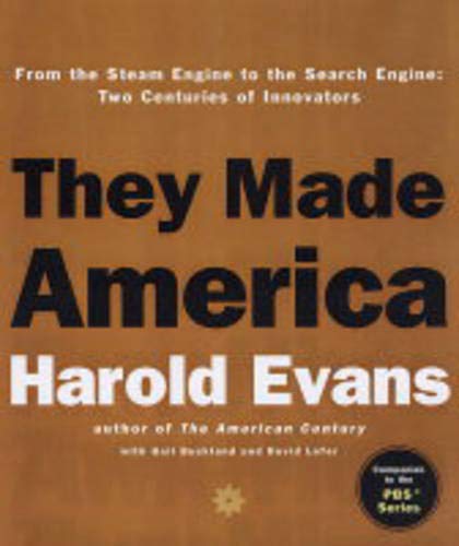 They Made America: From the Steam Engine to the Search Engine: Two Centuries of Innovators,Used