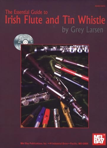 Mel Bay The Essential Guide to Irish Flute and Tin Whistle,New