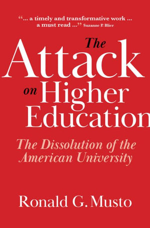 The Attack on Higher Education: The Dissolution of the American University,Used