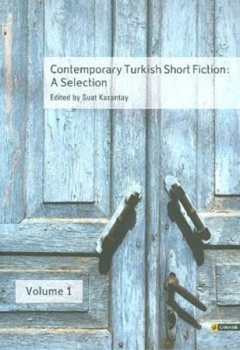 Contemporary Turkish Short Fiction: A Selection (Volume 1),New