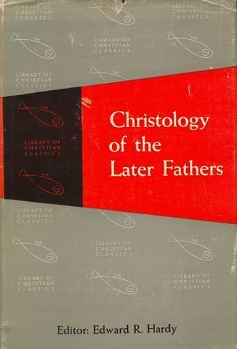 Christology of the Later Fathers (Library of Christian Classics, Volume III),Used