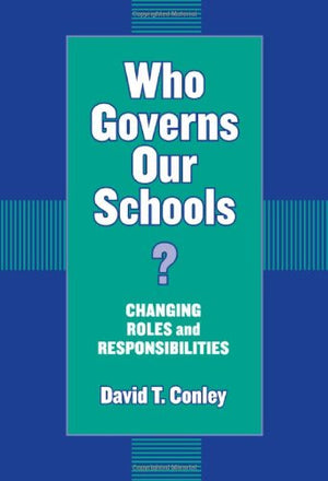 Who Governs Our Schools: Changing Roles And Responsibilities,Used