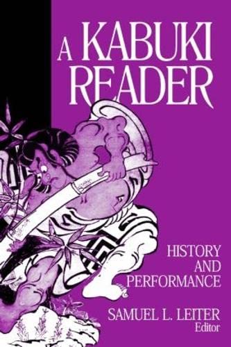 A Kabuki Reader: History And Performance (Japan In The Modern World),New