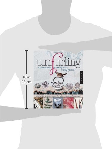 Unfurling, A MixedMedia Workshop with Misty Mawn: Inspiration and Techniques for SelfExpression through Art,New