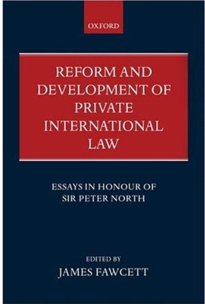 Reform and Development of Private International Law: Essays in Honour of Sir Peter North,Used