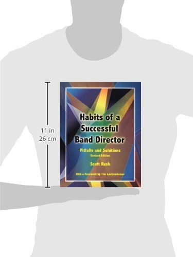 Habits of a Successful Band Director: Pitfalls and Solutions,New