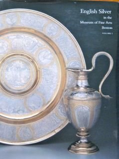 English Silver in the Museum of Fine Arts, Boston, Vol. 1: Silver Before 1697,Used