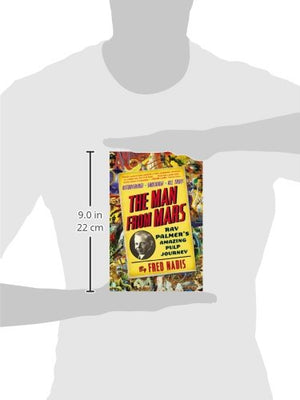 The Man From Mars: Ray Palmers Amazing Pulp Journey-new