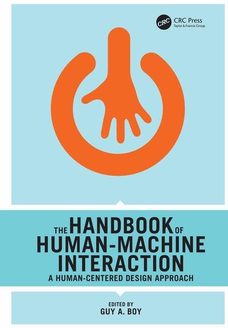 The Handbook of HumanMachine Interaction: A HumanCentered Design Approach,Used
