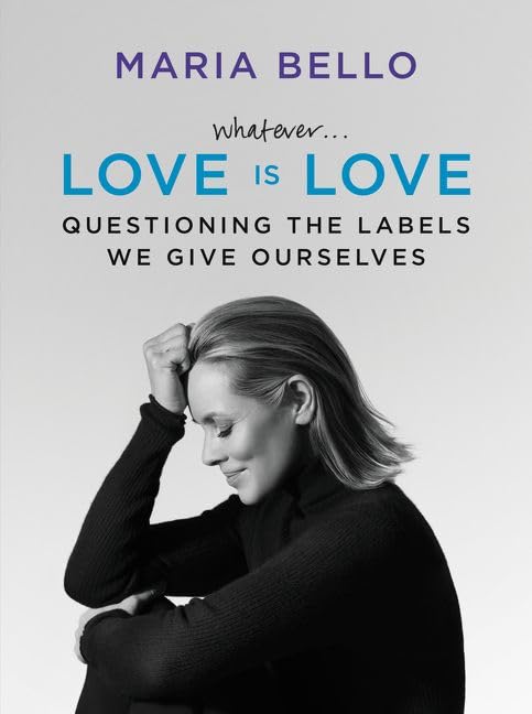 Whatever...Love Is Love: Questioning The Labels We Give Ourselves