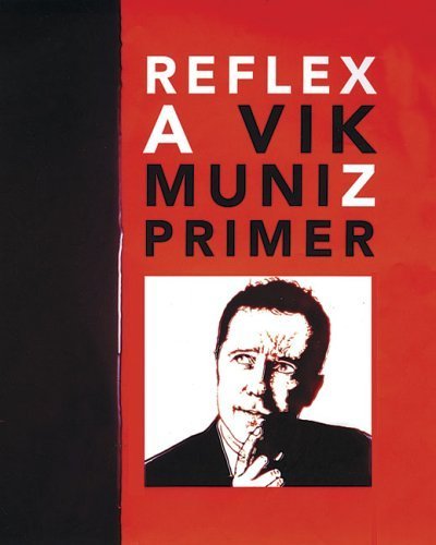 Vik Muniz: Reflex: A Vik Muniz Primer,Used