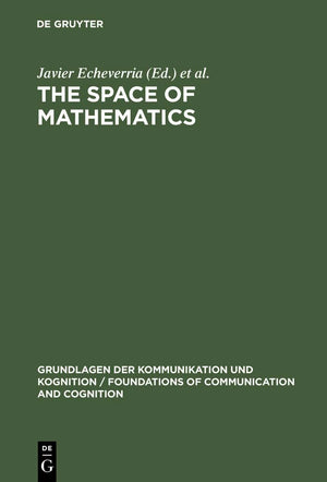 The Space of Mathematics (Grundlagen der Kommunikation und Kognition / Foundations of Communication and Cognition),Used
