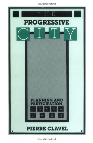 The Progressive City: Planning and Participation, 19691984,Used