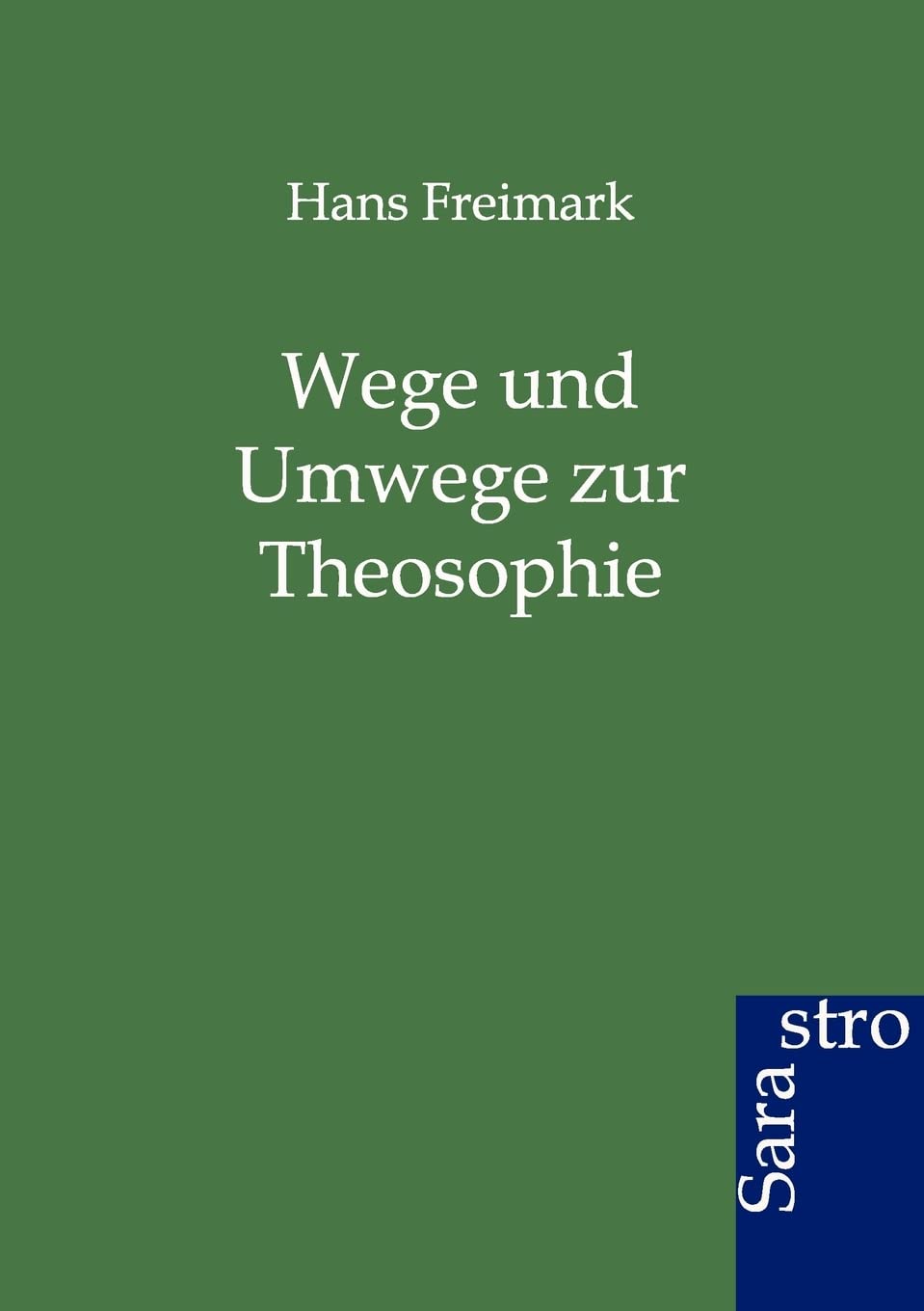 Wege und Umwege zur Theosophie (German Edition),Used