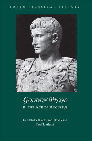Golden Prose in the Age of Augustus (Focus Classical Library),Used