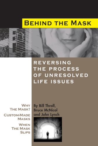 Behind the Mask: Reversing the Process of Unresolved Life Issues,Used