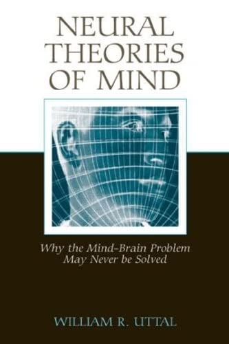Neural Theories Of Mind: Why The Mindbrain Problem May Never Be Solved,Used