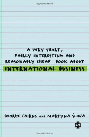 A Very Short, Fairly Interesting And Reasonably Cheap Book About International Business (Very Short, Fairly Interesting & Cheap ,Used