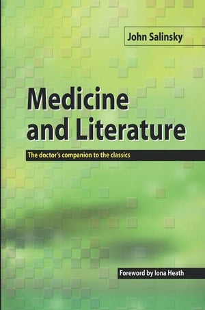 Medicine and Literature: The Doctor's Companion to the Classics,Used
