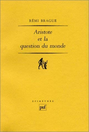 Aristote Et La Question Du Monde: Essai Sur Le Contexte Cosmologique Et Anthropologique De L'Ontologie (Epimethee) (French Editi