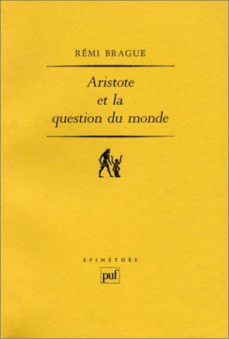 Aristote Et La Question Du Monde: Essai Sur Le Contexte Cosmologique Et Anthropologique De L'Ontologie (Epimethee) (French Editi