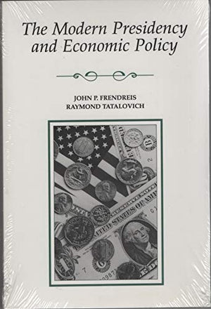 The Modern Presidency and Economic Policy,Used