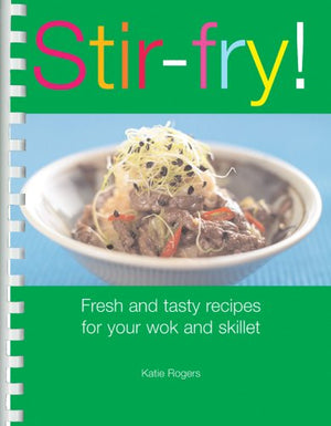 StirFry! : Fresh and Tasty Recipes for Your Wok and Skillet,Used