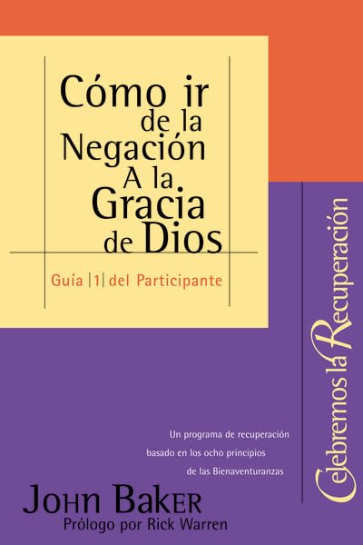 Cmo ir de la Negacin A la Gracia de Dios (Gua #1 Celebremos la Recuperacin (Spanish Edition),Used
