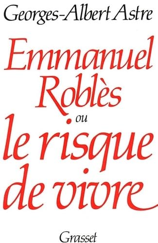 Emmanuel Robls ou le risque de vivre,New
