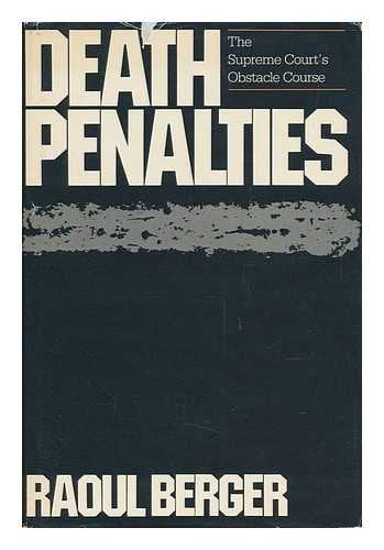 Death Penalties: The Supreme Court's Obstacle Course,Used