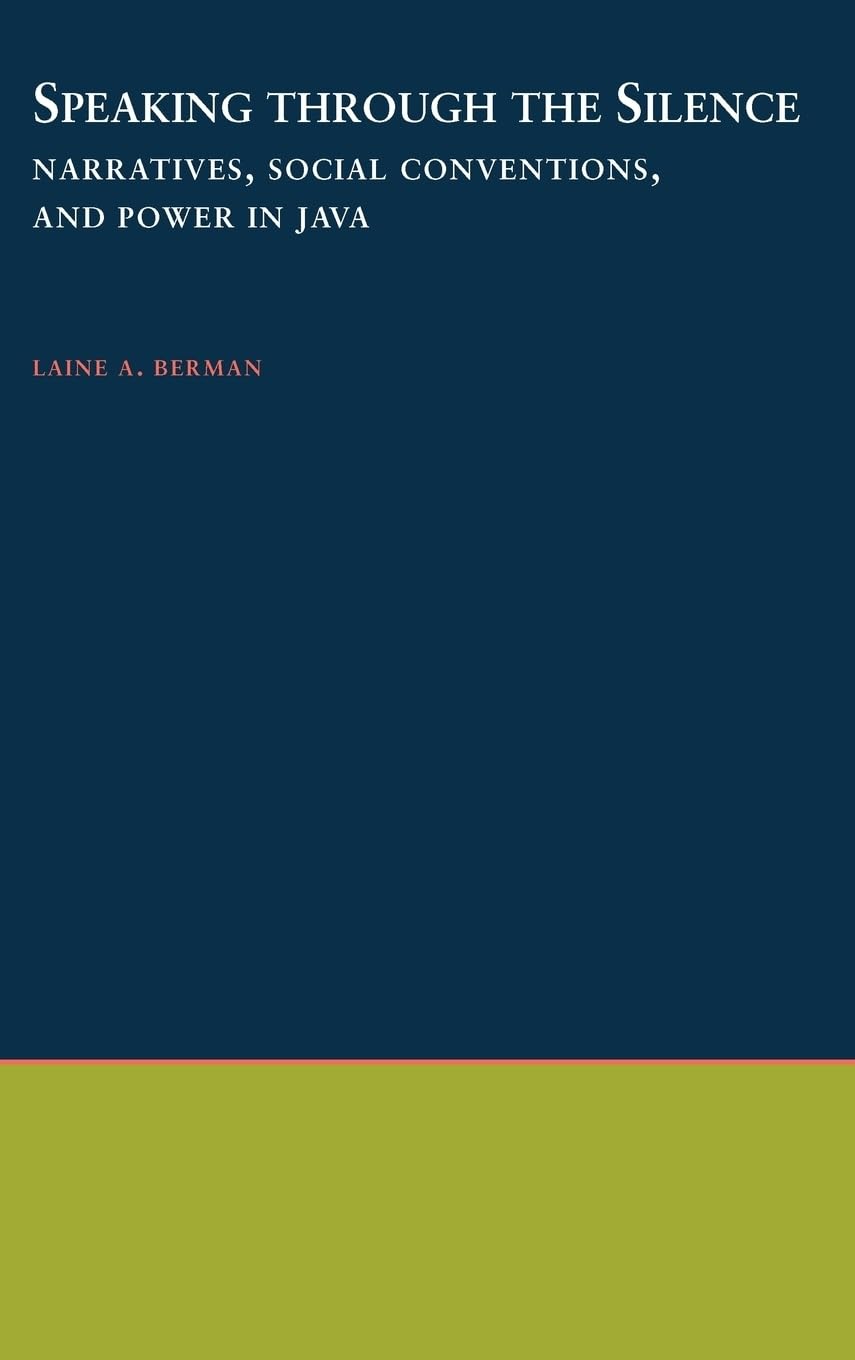 Speaking through the Silence: Narratives, Social Conventions, and Power in Java (Oxford Studies in Anthropological Linguistics),Used