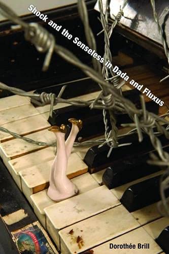 Shock and the Senseless in Dada and Fluxus (Interfaces: Studies in Visual Culture),Used