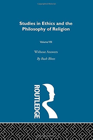 Without Answers Vol 8 (Studies in Ethics and Philosophy Ofreligion, 8),Used