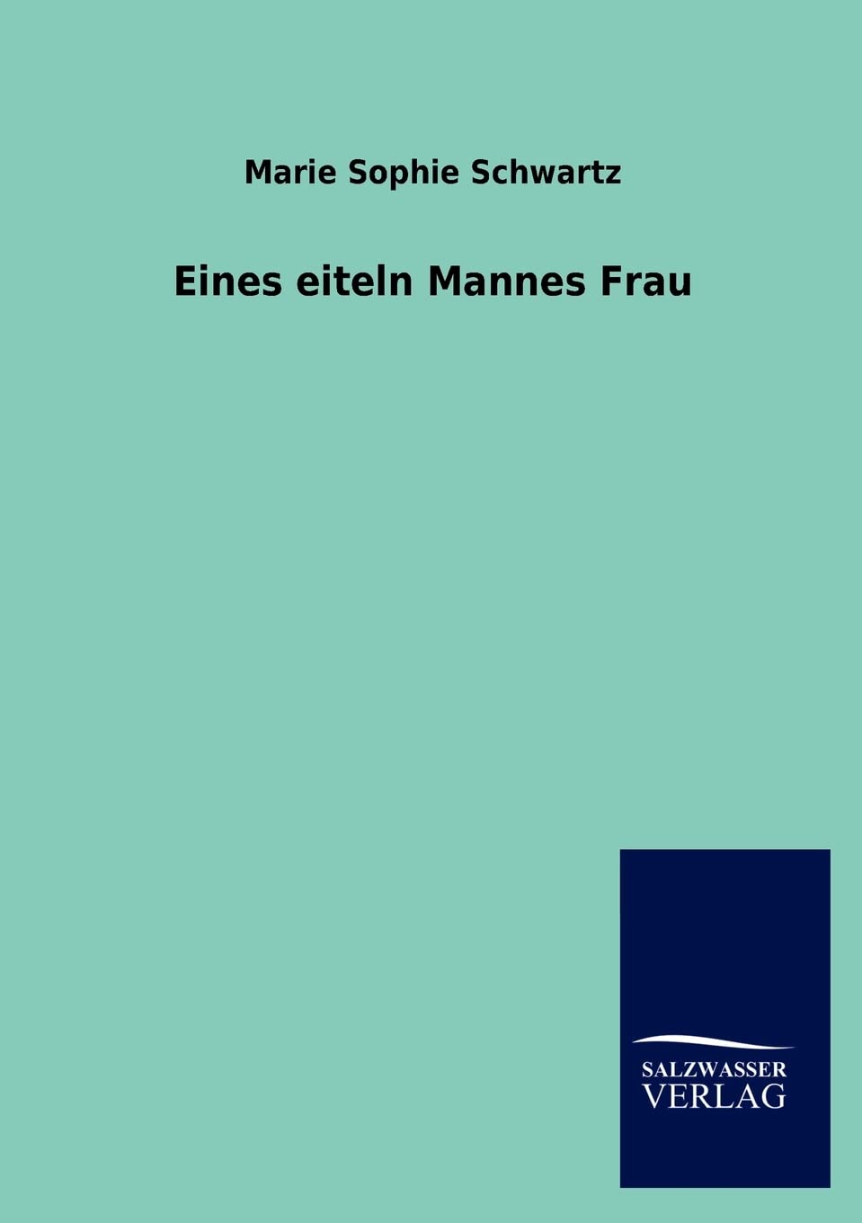 Eines Eiteln Mannes Frau (German Edition),Used