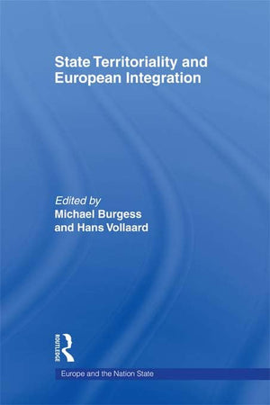 State Territoriality and European Integration (Europe and the Nation State),Used