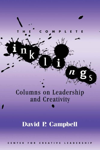 The Complete Inklings: Columns on Leadership and Creativity (Center for Creative Leadership Report),Used