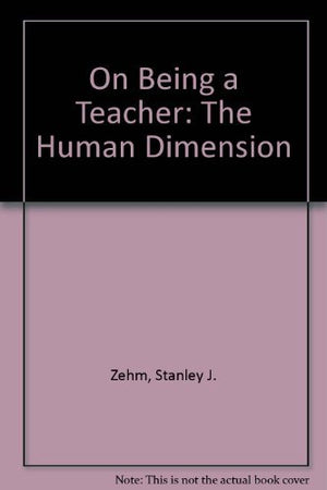 On Being a Teacher: The Human Dimension,Used
