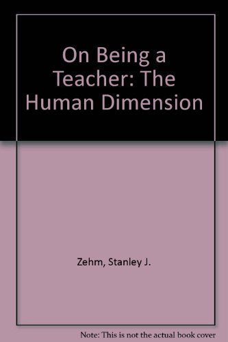 On Being a Teacher: The Human Dimension,Used
