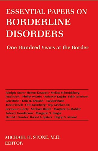 Essential Papers on Borderline Disorders: One Hundred Years at the Border (Essential Papers on Psychoanalysis, 18)