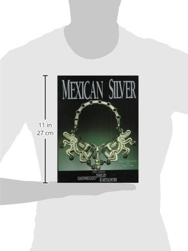 Mexican Silver: Twentieth Century Handwrought Jewelry and Metalwork,New