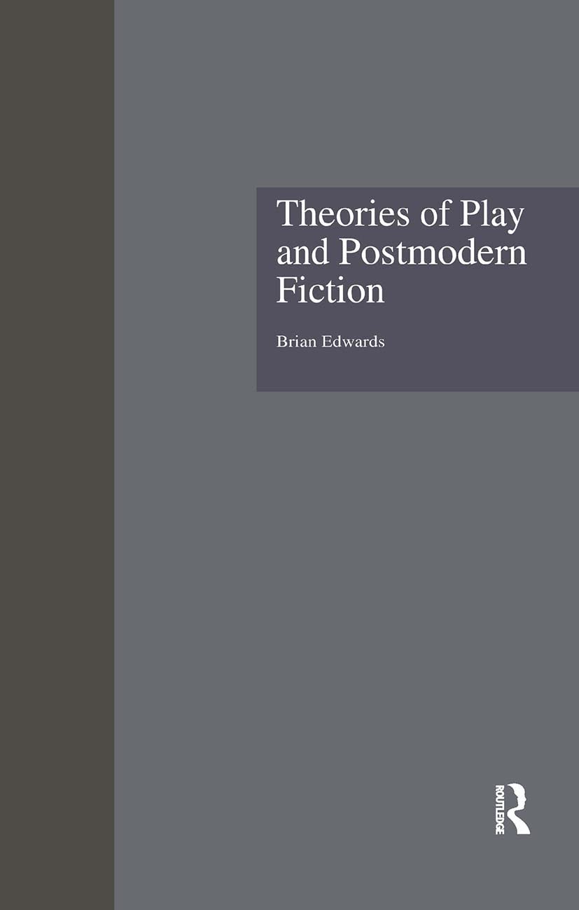 Theories Of Play And Postmodern Fiction (Comparative Literature And Cultural Studies),New