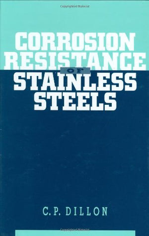 Corrosion Resistance of Stainless Steels (Corrosion Technology),Used