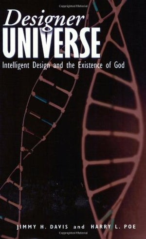 Designer Universe: Intelligent Design And The Existence Of God,Used