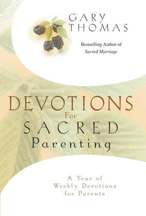 Devotions for Sacred Parenting: A Year of Weekly Devotions for Parents,Used