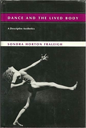 Dance and the Lived Body: A Descriptive Aesthetics