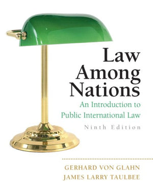 Law Among Nations: An Introduction to Public International Law (9th Edition),New